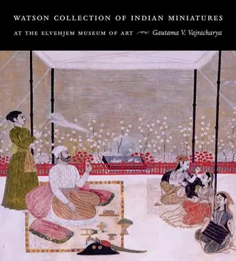 Watson Collection of Indian Miniatures at the Elvehjem Museum of Art cover