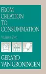 From Creation to Consumation, Volume II cover