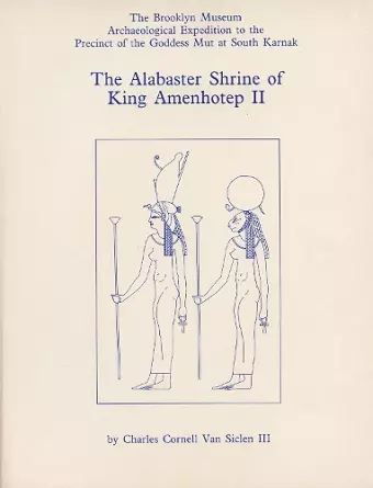 The Alabaster Shrine of King Amenhotep II cover
