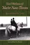 The Wisdom of Master Nuno Oliveira by Antoine de Coux cover