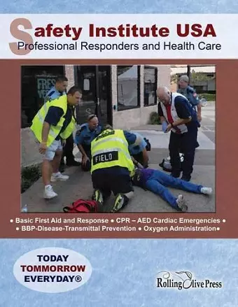 Safety Institute USA Professional Responders and Health Care Basic First Aid Manual cover