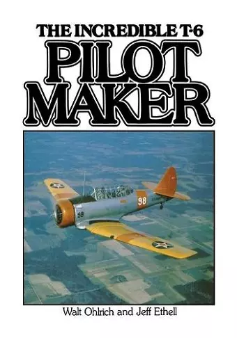 The Incredible T-6 Pilot Maker cover