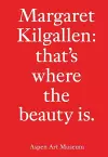 Margaret Kilgallen: that’s where the beauty is. cover