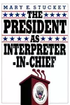 The President as Interpreter-in-Chief cover