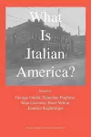 What Is Italian America? cover