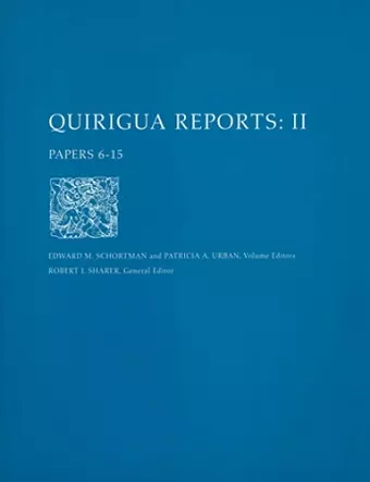 Quiriguá Reports, Volume II – Papers 6–15 cover