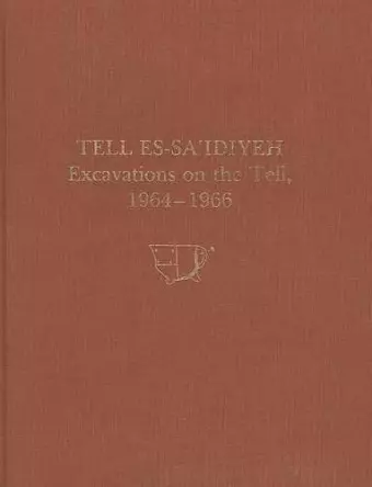 Tell es–Sa`idiyeh – Excavations on the Tell, 1964–1966 cover