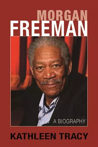 Morgan Freeman: A Biography cover