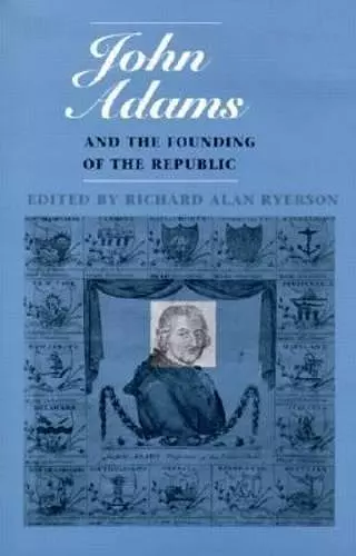 John Adams and the Founding of the Republic cover