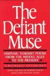 The Defiant Muse: Hispanic Feminist Poems from the Mid cover