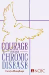 Courage Through Chronic Disease cover