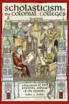 Scholasticism in the Colonial Colleges cover