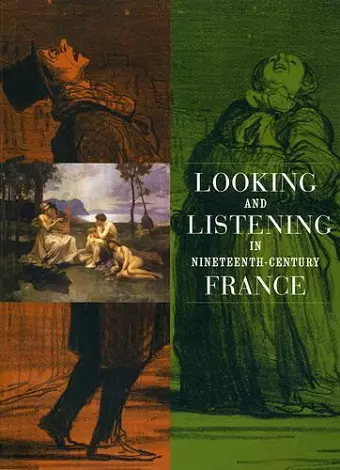 Looking and Listening in Nineteenth-Century France cover