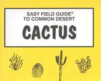 Easy Field Guide to Common Desert Cactus cover