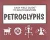 Easy Field Guide to Southwestern Petroglyphs cover