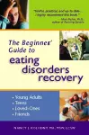 The Beginner's Guide to Eating Disorders Recovery cover