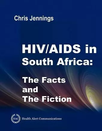 HIV/AIDS in South Africa - The Facts and The Fiction cover