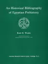 An Historical Bibliography of Egyptian Prehistory cover