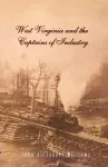 West Virginia and the Captains of Industry cover
