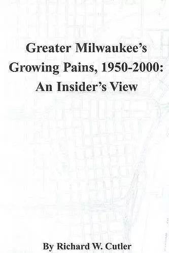 Greater Milwaukee's Growing Pains, 1950-2000 cover