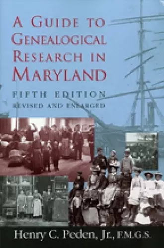A Guide To Genealogical Research in Maryland 5e cover