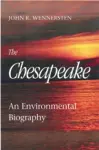 The Chesapeake – An Environmental Biography cover