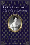 Betsy Bonaparte – The Belle of Baltimore cover