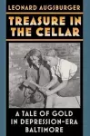 Treasure in the Cellar – A Tale of Gold in Depression–Era Baltimore cover