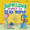 Jasper the Lizard Wants to Stay Home cover