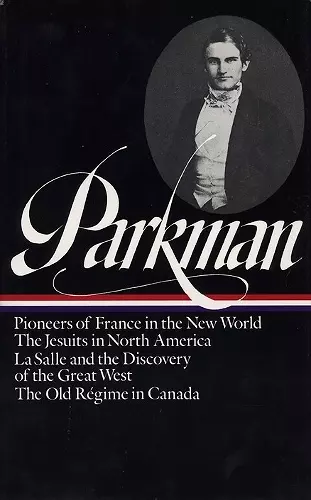 Francis Parkman: France and England in North America Vol. 1 (LOA #11) cover