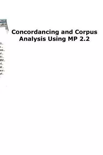 Concordancing and Corpus Analysis Using MP2.2 cover