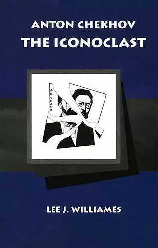 Anton Chekhov the Iconoclast cover