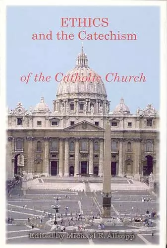 Ethics and the Catechism of the Catholic Church cover