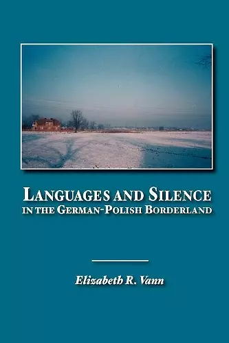 Languages and Silence in the German-Polish Borderland cover