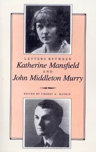 Letters Between Katherine Mansfield and John Middleton Murray cover