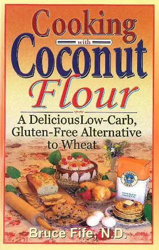 Cooking with Coconut Flour cover