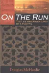On the Run: The Life & Adventures of a Fugitive cover
