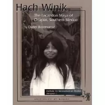 Hach Winik, the Lacandon Maya of Southern Mexico cover