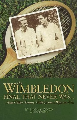 The Wimbledon Final That Never Was . . . cover