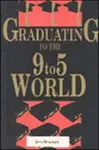 Graduating to the 9-5 World cover