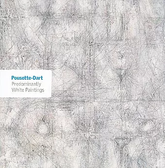 Pousette-Dart: Predominantly White Paintings cover