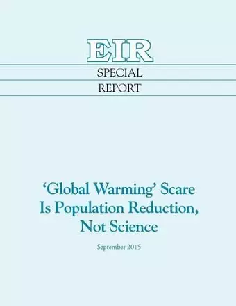 'Global Warming' Scare Is Population Reduction, Not Science cover