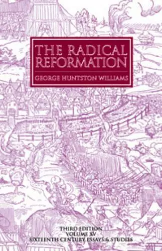 The Radical Reformation, 3rd ed. cover