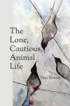 The Lone, Cautious, Animal Life cover