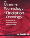 The Modern Technology of Radiation Oncology cover