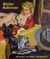 Walter Robinson: Paintings and Other Indulgences cover