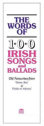 The Words Of 100 Irish Songs And Ballads cover