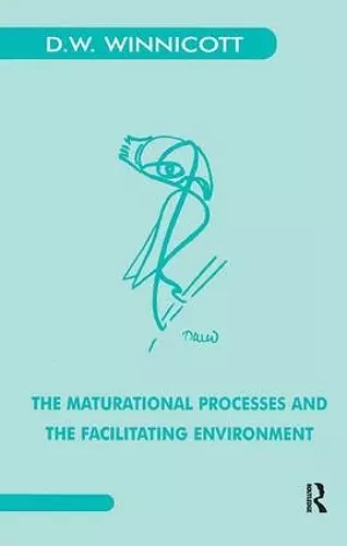 The Maturational Processes and the Facilitating Environment cover