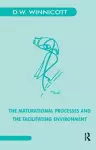 The Maturational Processes and the Facilitating Environment cover