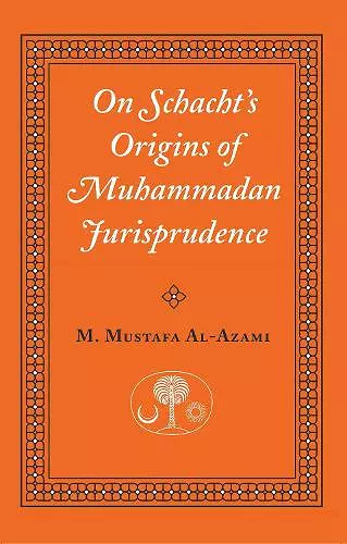 On Schacht's Origins of Muhammadan Jurisprudence cover